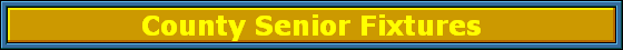 County Senior Fixtures